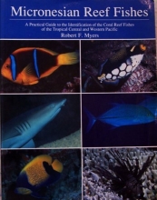 Cover art for Micronesian Reef Fishes: A Practical Guide to the Identification of the Coral Reef Fishes of the Tropical Central and Western Pacific