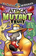 Cover art for Attack of the Mutant Fruit (Bill the Warthog Mysteries)