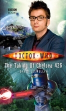 Cover art for Doctor Who: The Taking Of Chelsea 426 (Doctor Who (BBC Hardcover))