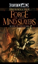 Cover art for Forge of the Mind Slayers: The Blade of the Flame, Book 2