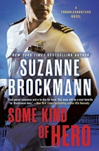 Cover art for Some Kind of Hero: A Troubleshooters Novel