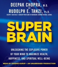 Cover art for Super Brain: Unleashing the Explosive Power of Your Mind to Maximize Health, Happiness, and Spiritual Well-Being