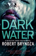 Cover art for Dark Water: A gripping serial killer thriller (Detective Erika Foster) (Volume 3)