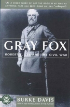 Cover art for Gray Fox: Robert E. Lee and the Civil War (Classics of War)