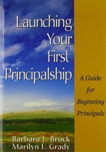 Cover art for Launching Your First Principalship: A Guide for Beginning Principals