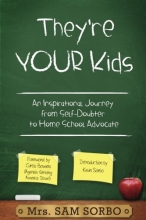 Cover art for They're Your Kids: An Inspirational Journey from Self-Doubter to Home School Advocate