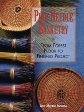 Cover art for Pine Needle Basketry: From Forest Floor to Finished Project
