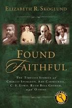 Cover art for Found Faithful: The Timeless Stories of Charles Spurgeon, Amy Carmichael, C. S. Lewis, Ruth Bell Graham, and Others (Easy Print Books)