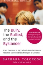 Cover art for The Bully, the Bullied, and the Bystander: From Preschool to HighSchool--How Parents and Teachers Can Help Break the Cycle (Updated Edition)