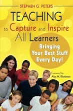 Cover art for Teaching to Capture and Inspire All Learners: Bringing Your Best Stuff Every Day!