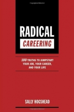 Cover art for Radical Careering: 100 Truths to Jumpstart Your Job, Your Career, and Your Life