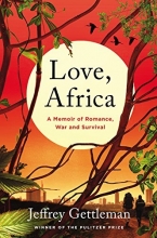 Cover art for Love, Africa: A Memoir of Romance, War, and Survival