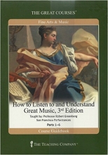 Cover art for How to Listen to and Understand Great Music (Great Courses) (3rd Edition)