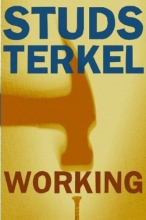 Cover art for Working: People Talk About What They Do All Day and How They Feel About What They Do