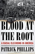 Cover art for Blood at the Root: A Racial Cleansing in America