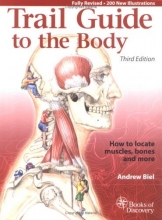 Cover art for Trail Guide to the Body: How to Locate Muscles, Bones, and More (3rd Edition)
