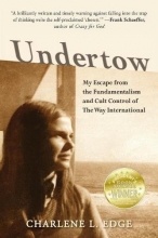 Cover art for Undertow: My Escape from the Fundamentalism and Cult Control of the Way International