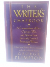Cover art for The Writer's Chapbook: A Compendium of Fact, Opinion, Wit, and Advice from the 20th Century's Preeminent Writers
