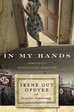 Cover art for In My Hands: Memories of a Holocaust Rescuer
