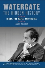 Cover art for Watergate: The Hidden History: Nixon, The Mafia, and The CIA