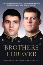 Cover art for Brothers Forever: The Enduring Bond between a Marine and a Navy SEAL that Transcended Their Ultimate Sacrifice