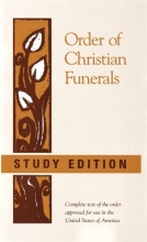 Cover art for Order of Christian Funerals: Complete Text of the Order Approved for use in the United States of America (Study Edition)