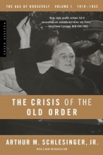 Cover art for The Crisis of the Old Order: 1919-1933, The Age of Roosevelt, Volume I