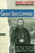 Cover art for Grant Takes Command: 1863 - 1865