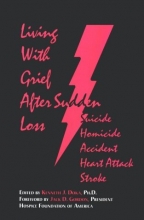 Cover art for Living With Grief: After Sudden Loss Suicide, Homicide, Accident, Heart Attack, Stroke