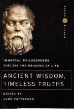 Cover art for Ancient Wisdom, Timeless Truths- Immortal Philosophers discuss the meaning of life