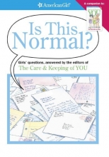 Cover art for Is This Normal?: Girls Questions, Answered by the Editors of the Care & Keeping of You (American Girl)