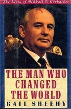 Cover art for The Man Who Changed the World: The Lives of Mikhail S. Gorbachev
