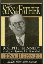 Cover art for The Sins of the Father: Joseph P. Kennedy and the Dynasty he Founded