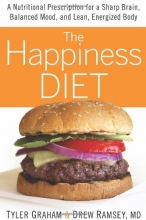 Cover art for The Happiness Diet: A Nutritional Prescription for a Sharp Brain, Balanced Mood, and Lean, Energized Body