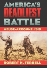 Cover art for America's Deadliest Battle: Meuse-Argonne, 1918 (Modern War Studies)