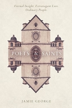 Cover art for Poets and Saints: Eternal Insight. Extravagant Love. Ordinary People.