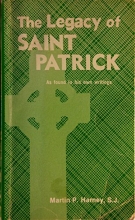 Cover art for The Legacy of Saint Patrick, As found in his own writings