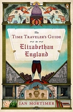 Cover art for The Time Traveler's Guide to Elizabethan England