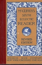 Cover art for McGuffey's Sixth Eclectic Reader, Revised Edition