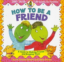 Cover art for How to Be a Friend: A Guide to Making Friends and Keeping Them (Dino Life Guides for Families)