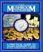 Cover art for The Mushroom Cultivator: A Practical Guide to Growing Mushrooms at Home