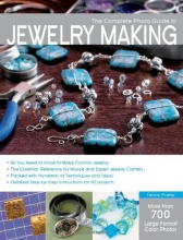 Cover art for The Complete Photo Guide to Jewelry Making: More than 700 Large Format Color Photos