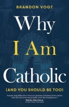 Cover art for Why I Am Catholic (and You Should Be Too)