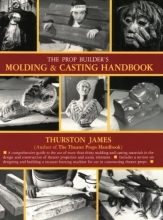 Cover art for The Prop Builder's Molding & Casting Handbook