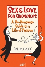 Cover art for Sex & Love for Grownups: A No-Nonsense Guide to a Life of Passion (AARP&reg;)