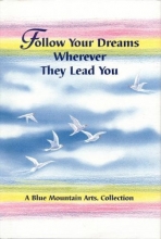 Cover art for Follow Your Dreams Wherever They Lead You (Blue Mountain Arts Collection)