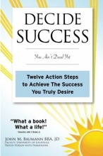 Cover art for DECIDE SUCCESS: You Ain't Dead Yet: Twelve Action Steps to Achieve The Success You Truly Desire