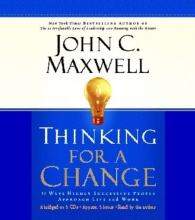 Cover art for Thinking for a Change: 11 Ways Highly Successful People Approach Life and Work