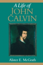 Cover art for A Life of John Calvin: A Study in the Shaping of Western Culture