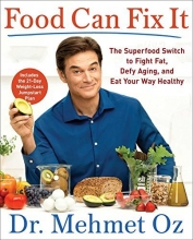 Cover art for Food Can Fix It: The Superfood Switch to Fight Fat, Defy Aging, and Eat Your Way Healthy